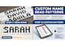 design custom name bead patterns for peyote, brick stitch, and loom